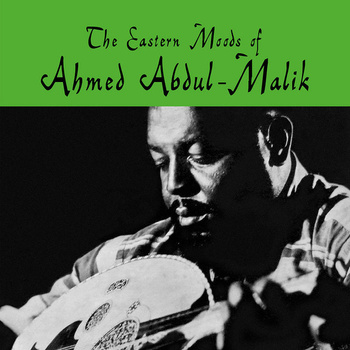 Ahmed Abdul-Malik ‎– The Eastern Moods Of Ahmed Abdul-Malik LP