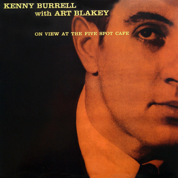 Kenny Burrell With Art Blakey – On View At The Five Spot Cafe LP (Mono)