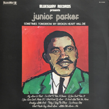 Junior Parker – Sometimes Tomorrow My Broken Heart Will Die LP