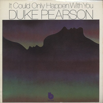 Duke Pearson ‎– It Could Only Happen With You LP (1st US PRESS)