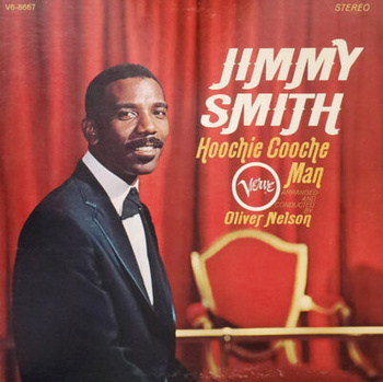 Jimmy Smith Arranged And Conducted By Oliver Nelson – Hoochie Cooche Man LP (1st US PRESS)