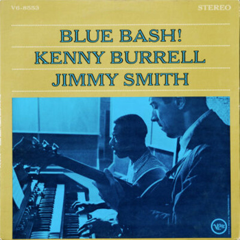 Kenny Burrell / Jimmy Smith – Blue Bash! LP (1st US PRESS)