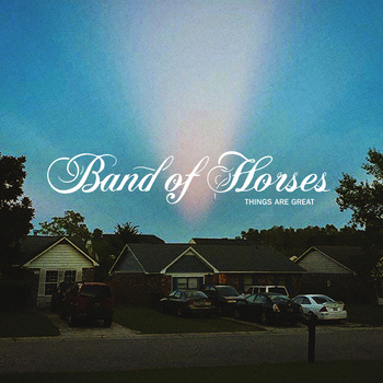 Band Of Horses – Things Are Great LP