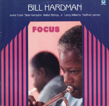 Bill Hardman – Focus LP (1st US PRESS)