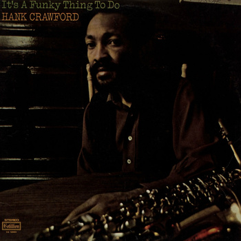 Hank Crawford ‎– It's A Funky Thing To Do LP