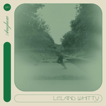 Leland Whitty – Anyhow LP