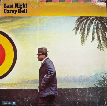 Carey Bell – Last Night LP (1st US PRESS)