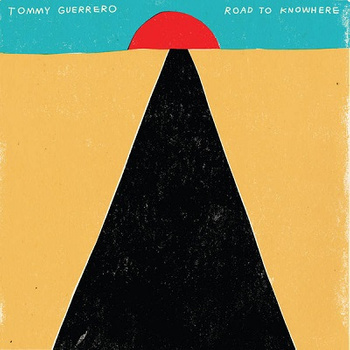 Tommy Guerrero ‎– Road To Knowhere LP