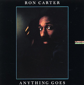 Ron Carter ‎– Anything Goes LP