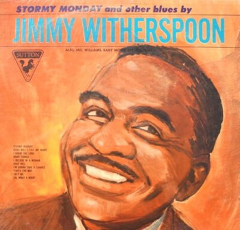 Jimmy Witherspoon – Stormy Monday And Other Blues By LP