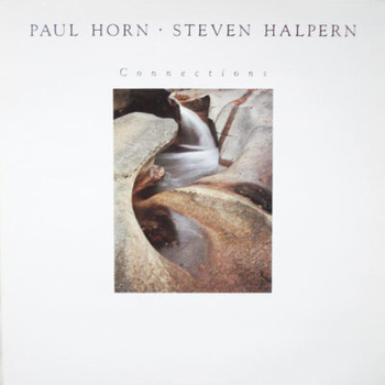 Paul Horn / Steven Halpern – Connections LP (1st US PRESS)