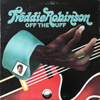 Freddie Robinson ‎– Off The Cuff LP