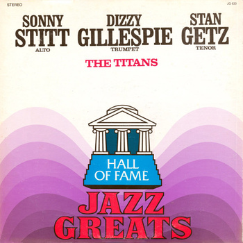 Sonny Stitt, Dizzy Gillespie, Stan Getz – The Titans LP