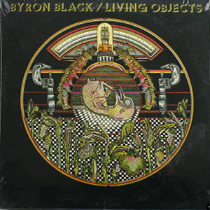 Byron Black / Living Objects – The Unexpected LP (1st US Press)