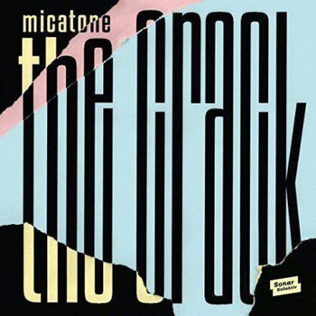 Micatone – The Crack LP