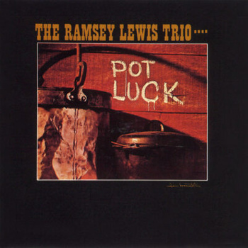 The Ramsey Lewis Trio – Pot Luck LP (1st US Mono Press)