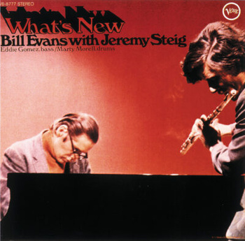 Bill Evans With Jeremy Steig – What's New LP 