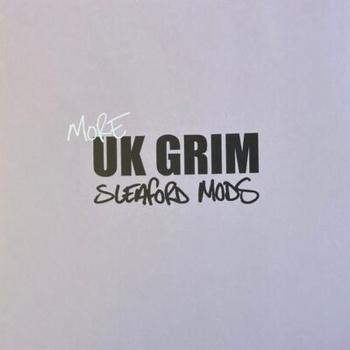 Sleaford Mods – More UK Grim 12" EP