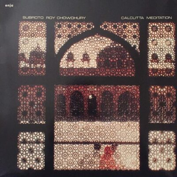 Subroto Roy Chowdhury – Calcutta Meditation LP