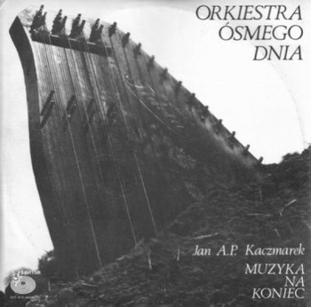 Orkiestra Ósmego Dnia, Jan A.P. Kaczmarek ‎– Muzyka Na Koniec LP