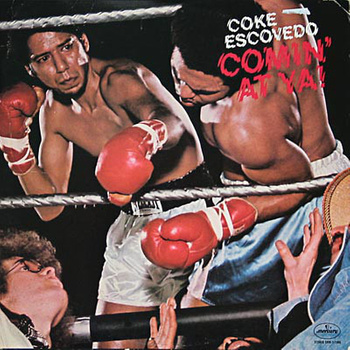 Coke Escovedo – Comin' At Ya! LP